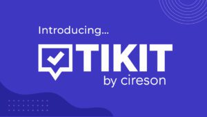 Introducing Tikit by Cireson